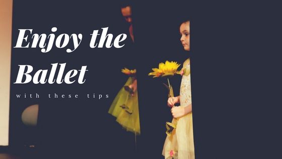 Enjoy the ballet experience with these quick and easy tips!