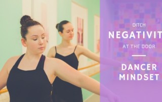 Ditch Negativity at the Door! Improve your Dancer Mindset!